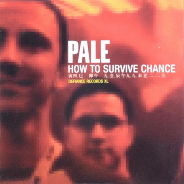 Pale - How To Survive Chance