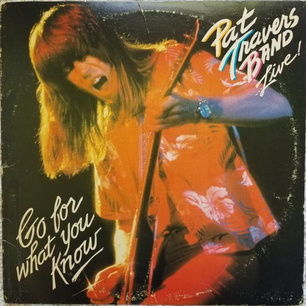 Pat Travers Band - Live! Go For What You Know