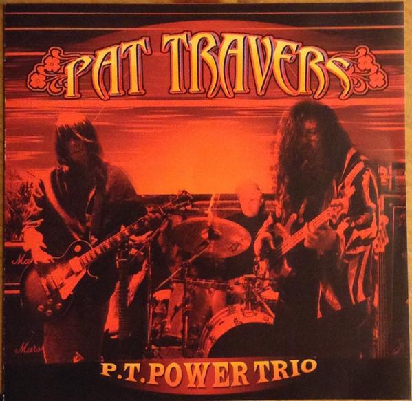 Pat Travers - P.T. Power Trio