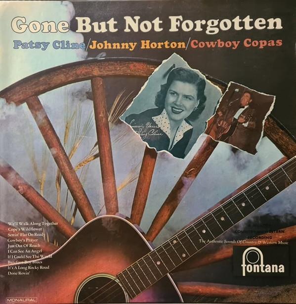 Patsy Cline, Johnny Horton, Cowboy Copas - Gone But Not Forgotten