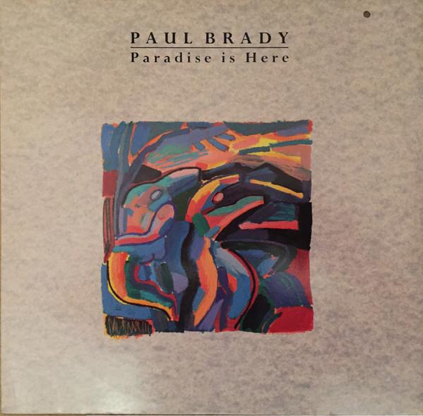 Paul Brady - Paradise Is Here