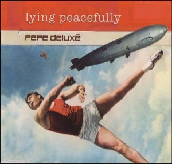 Pepe Deluxé - Lying Peacefully