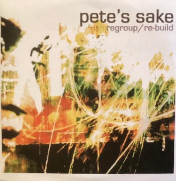 Pete's Sake - Regroup/Re-Build