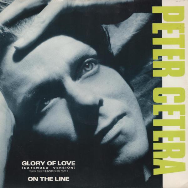 Peter Cetera - Glory Of Love (Extended Version) (Theme From The Karate Kid Part II) / On The Line