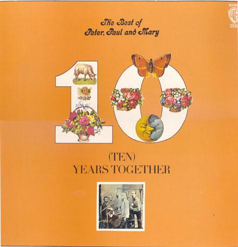 Peter, Paul & Mary - The Best Of Peter, Paul And Mary (Ten) Years Together