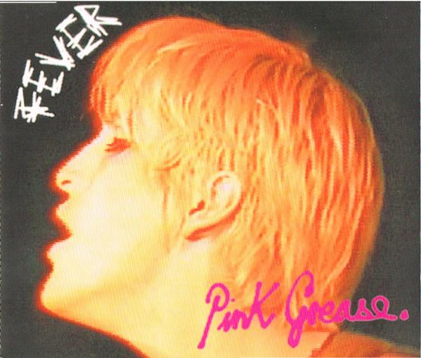 Pink Grease - Fever