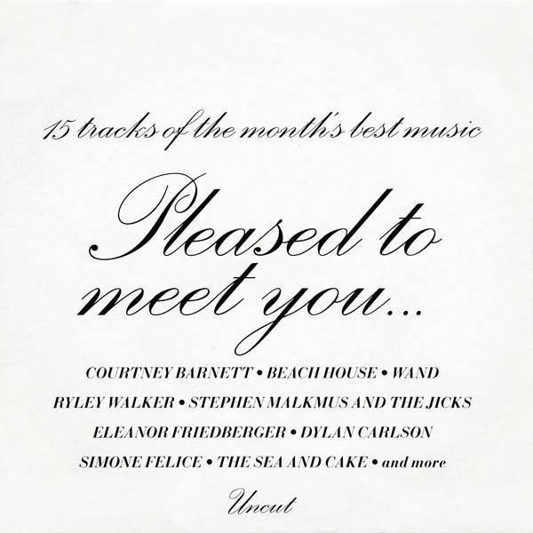 - Pleased To Meet You… (15 Tracks Of The Month’s Best Music)