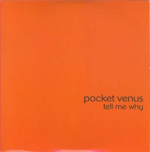 Pocket Venus - Tell Me Why