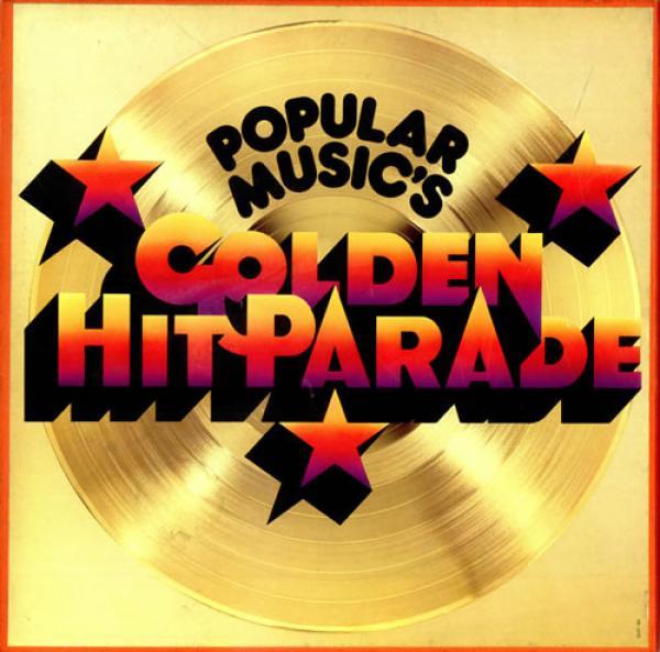  - Popular Music's Golden Hit Parade