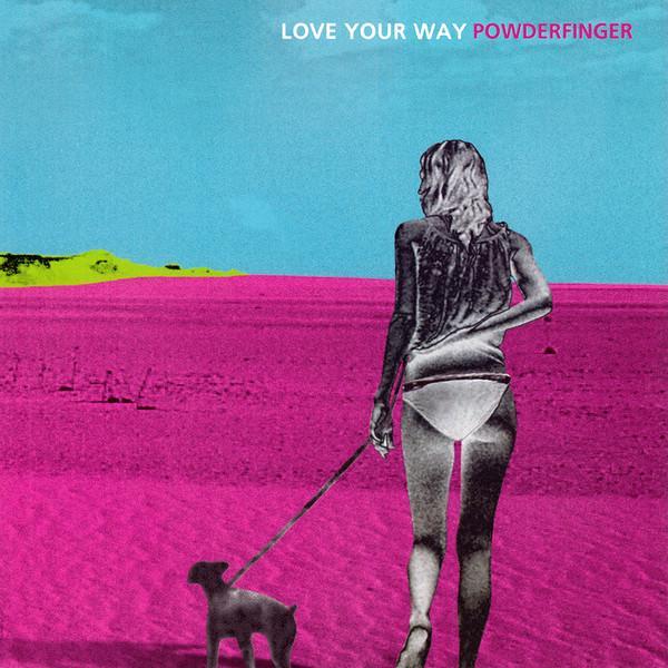 Powderfinger - Love Your Way