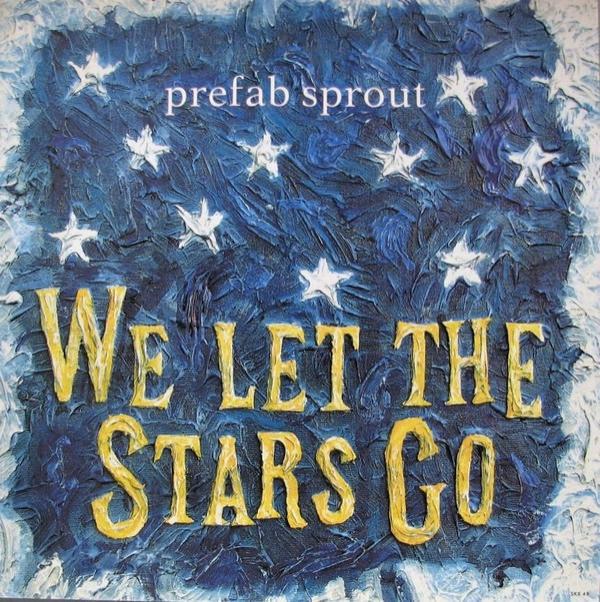 Prefab Sprout - We Let The Stars Go