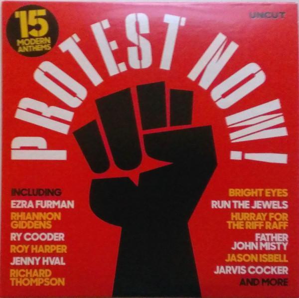  - Protest Now! (15 Modern Anthems)