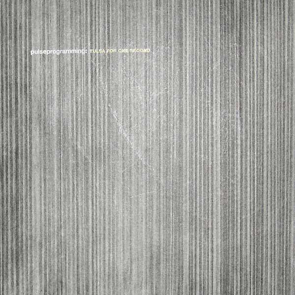 Pulseprogramming - Tulsa For One Second