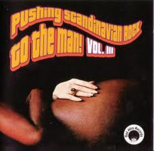 - Pushing Scandinavian Rock To The Man! Vol. III