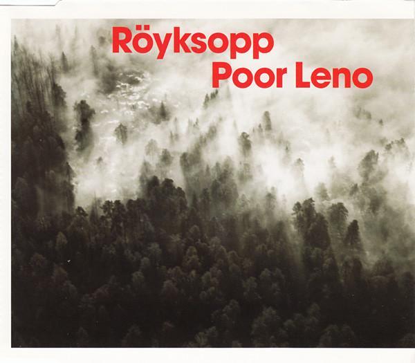 Röyksopp - Poor Leno