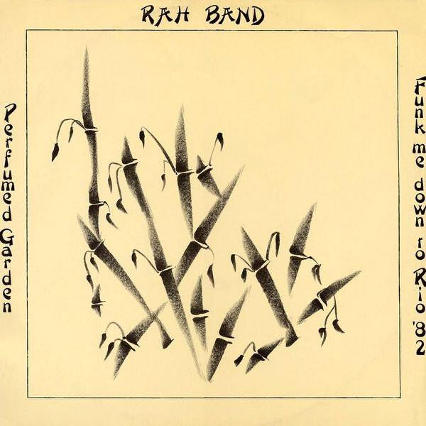 RAH Band - Perfumed Garden / Funk Me Down To Rio '82