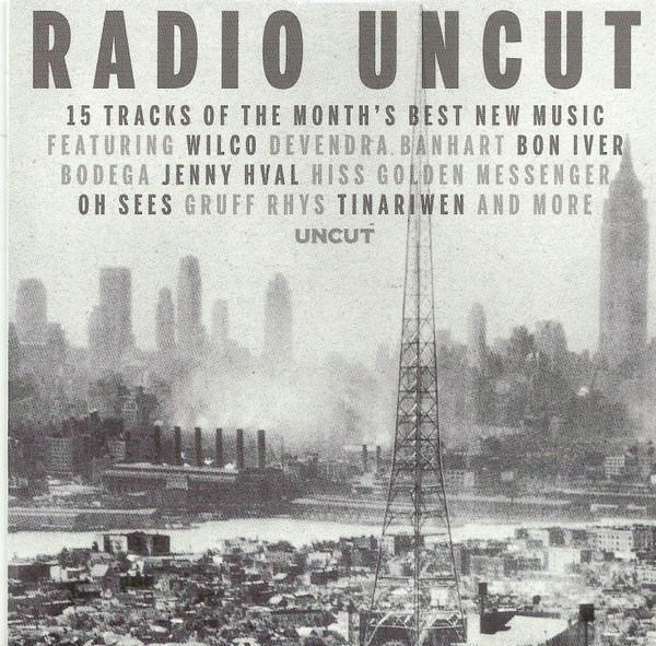  - Radio Uncut (15 Tracks Of The Month's Best New Music)
