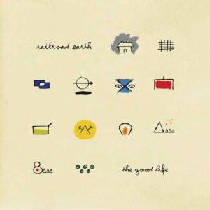 Railroad Earth - The Good Life