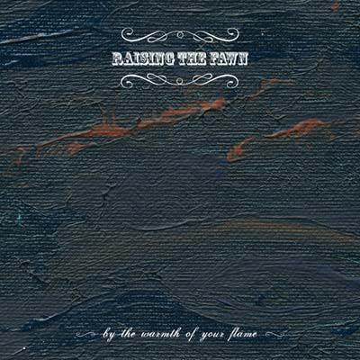 Raising The Fawn - By The Warmth Of Your Flame