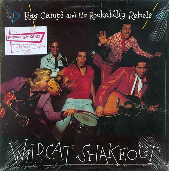 Ray Campi & His Rockabilly Rebels - Wildcat Shakeout