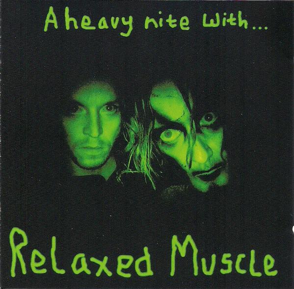 Relaxed Muscle - A Heavy Nite With...
