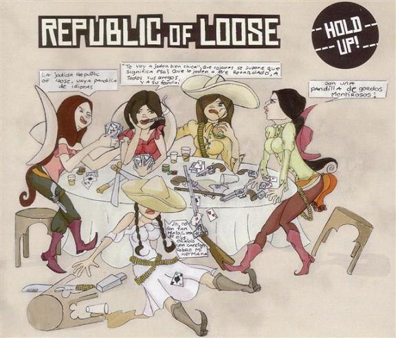 Republic Of Loose - Hold Up!