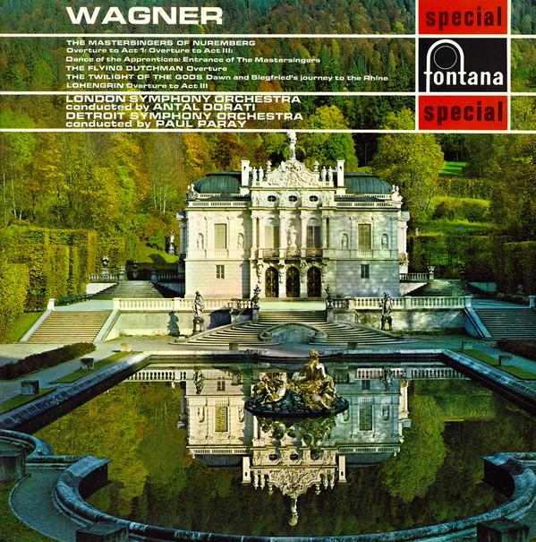 Richard Wagner, The London Symphony Orchestra, Antal Dorati, Detroit Symphony Orchestra, Paul Paray - The Mastersingers Of Nuremberg: Overture To Act I; Overture To Act III; Dance Of The Apprentices; Entrance Of The Mastersingers / The Flying Dutchman Overture / The Twilight Of The Gods: Dawn And Siegfried's Journey To The Rhine / Lohengrin: Overture