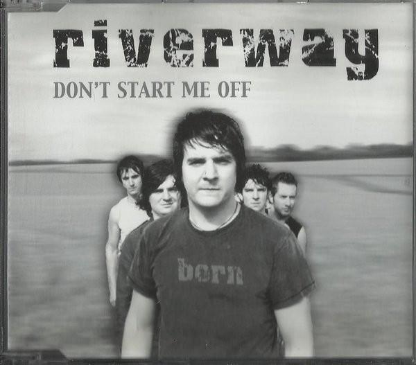Riverway - Don't Start Me Off