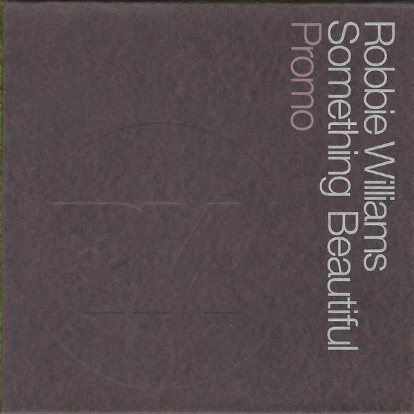 Robbie Williams - Something Beautiful