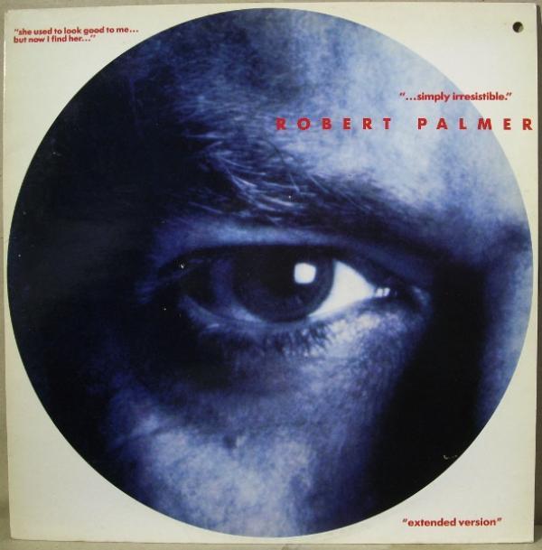 Robert Palmer - ...Simply Irresistible (Extended Version)