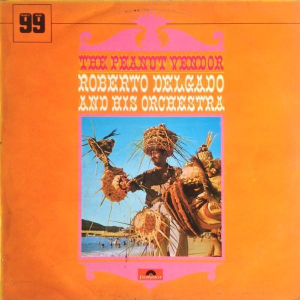 Roberto Delgado & His Orchestra - The Peanut Vendor