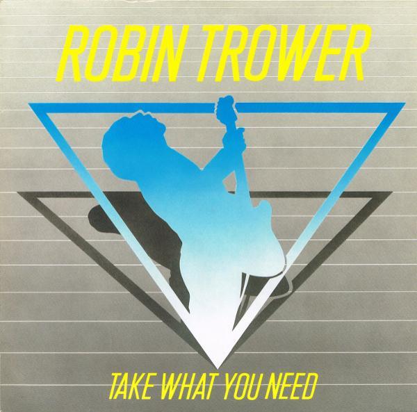 Robin Trower - Take What You Need