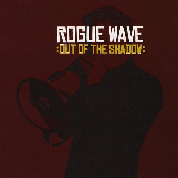 Rogue Wave - Out Of The Shadow