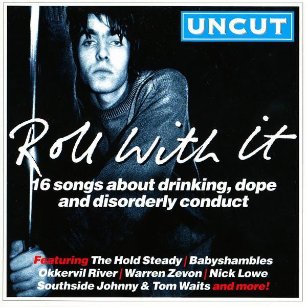  - Roll With It (16 Songs About Drinking, Dope And Disorderly Conduct)