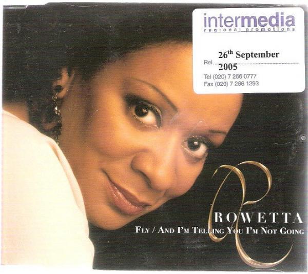 Rowetta - Fly / And I'm Telling You I'm Not Going