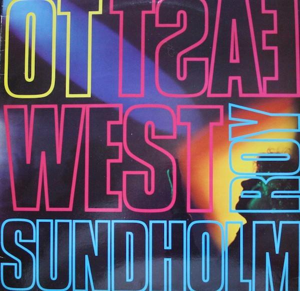 Roy Sundholm - East To West