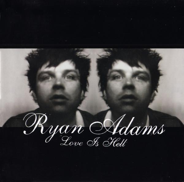 Ryan Adams - Love Is Hell