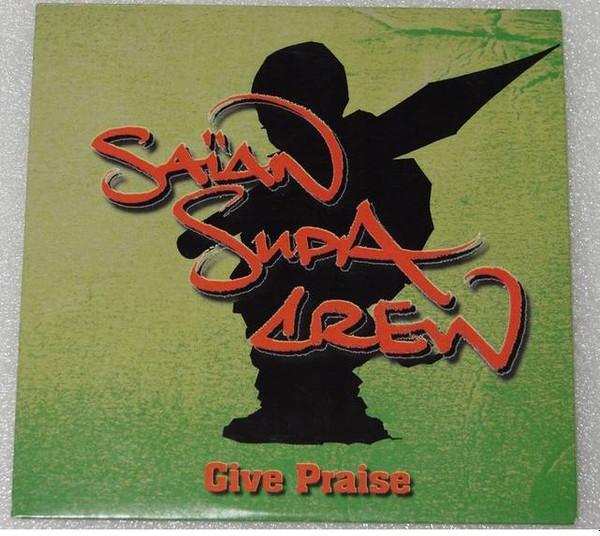 Saïan Supa Crew - Give Praise
