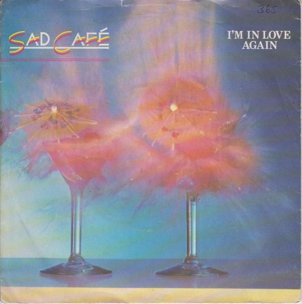 Sad Café - I'm In Love Again