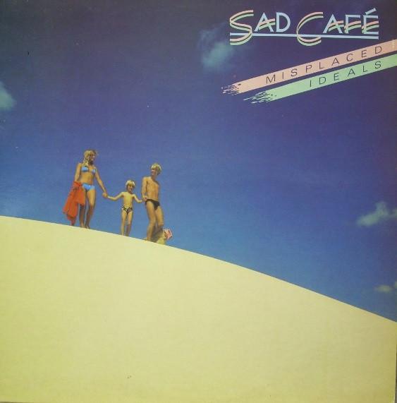 Sad Café - Misplaced Ideals