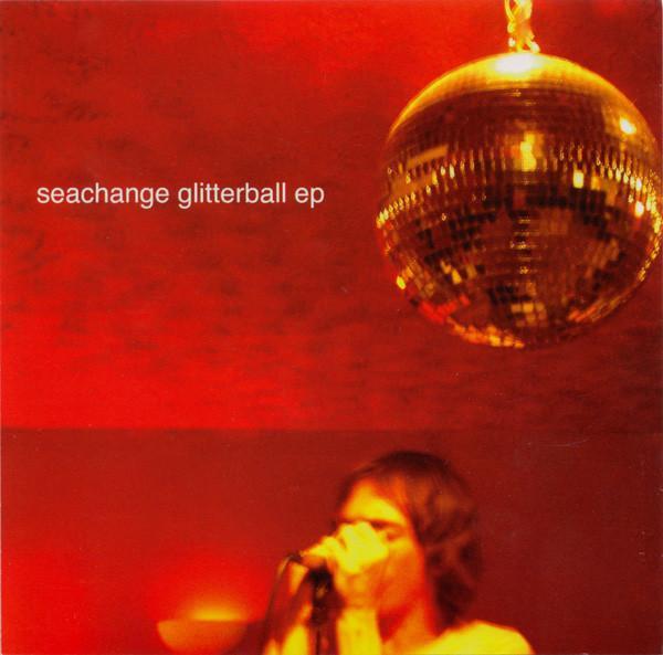 Seachange - Glitterball EP