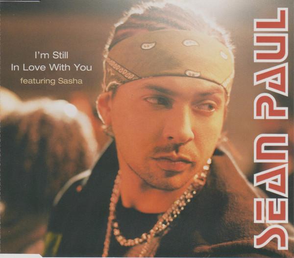 Sean Paul, Sasha (7) - I'm Still In Love With You