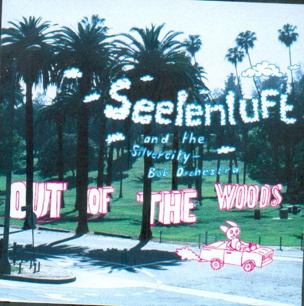 Seelenluft, The Silvercity-Bob Orchestra - Out Of The Woods