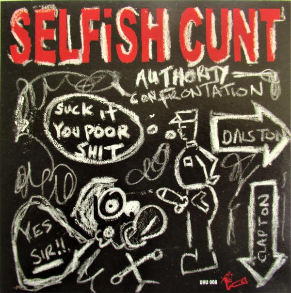 Selfish Cunt - Authority Confrontation