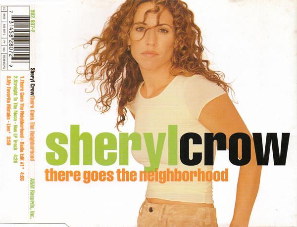 Sheryl Crow - There Goes The Neighborhood