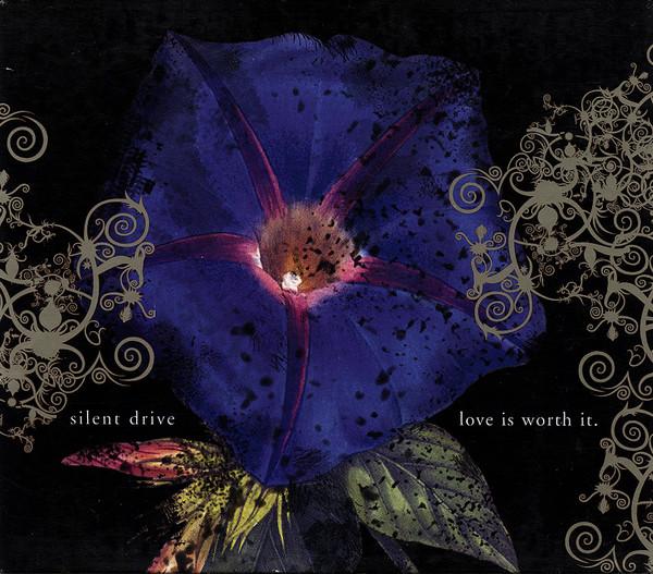 Silent Drive - Love Is Worth It.