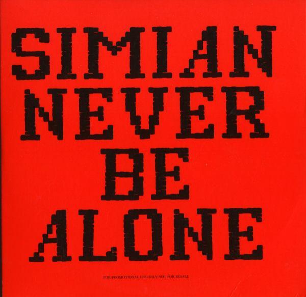 Simian - Never Be Alone