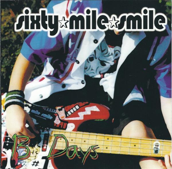 Sixty Mile Smile - 13 Days