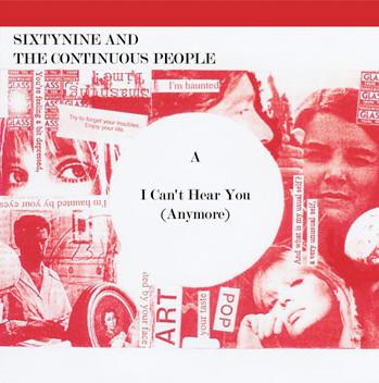 Sixtynine And The Continuous People - I Can't Hear You (Anymore)