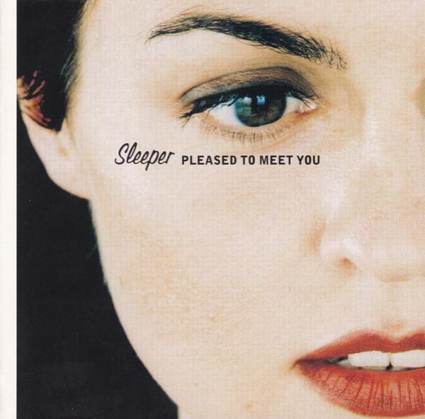 Sleeper (2) - Pleased To Meet You